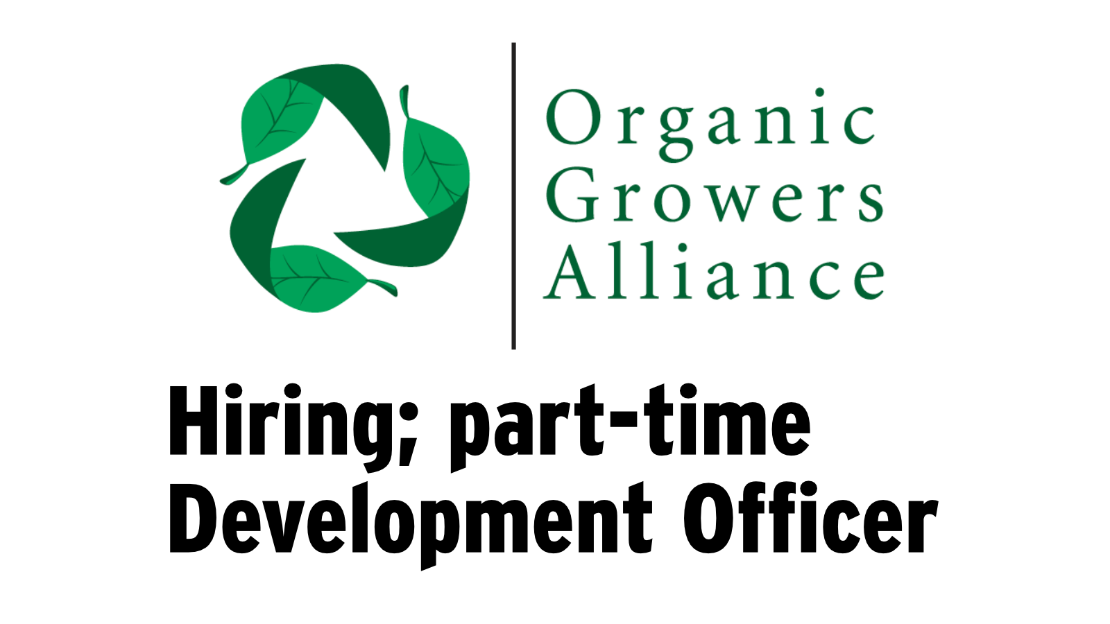 Organic Growers Alliance are hiring a part-time Development Officer – Closing date 22nd May 2022